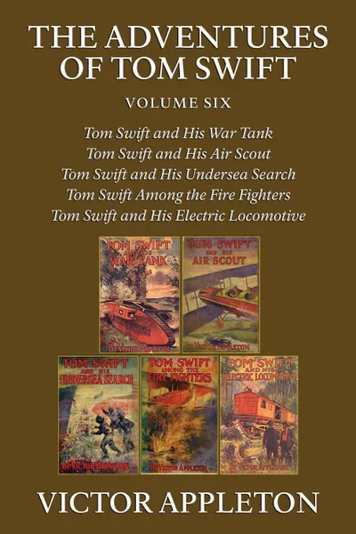 Обложка книги The Adventures of Tom Swift, Vol. 6. Five Complete Novels, Victor Appleton