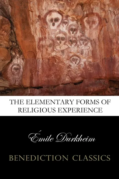 Обложка книги The Elementary Forms of the Religious Life (Unabridged), Emile Durkheim