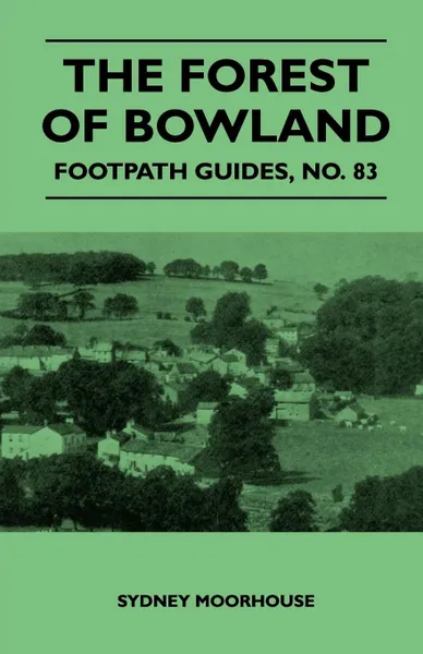 Обложка книги The Forest of Bowland - Footpath Guide, Sydney Moorhouse