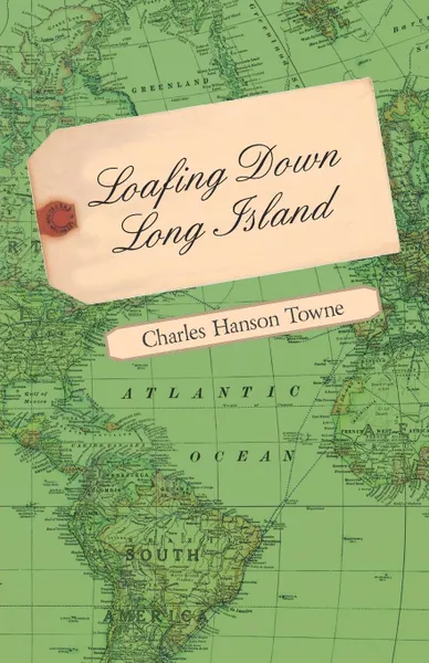 Обложка книги Loafing Down Long Island, Charles Hanson Towne