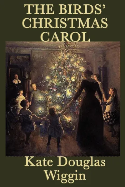 Обложка книги The Birds' Christmas Carol, Kate Douglas Wiggin