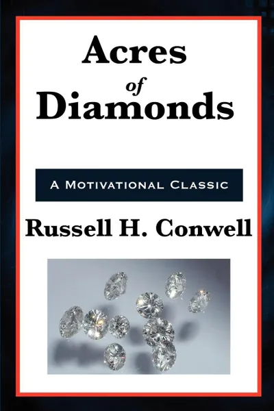 Обложка книги Acres of Diamonds, Russell Herman Conwell, John Wanamaker, Robert Collier