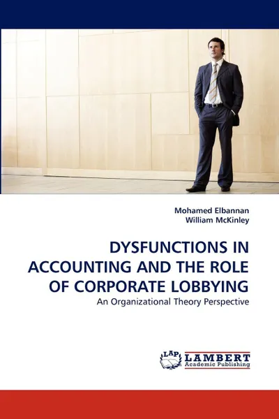 Обложка книги Dysfunctions in Accounting and the Role of Corporate Lobbying, Mohamed Elbannan, William McKinley