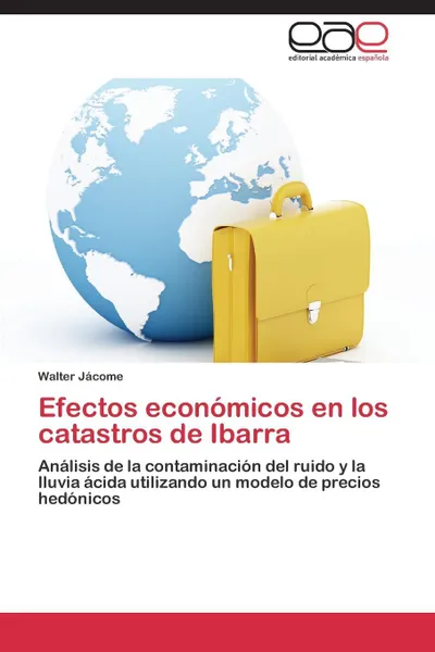 Обложка книги Efectos economicos en los catastros de Ibarra, Jácome Walter