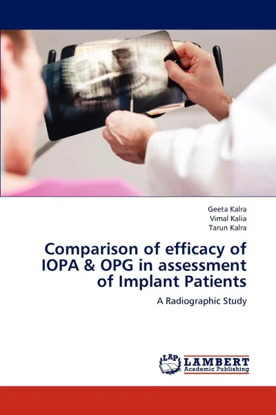 Обложка книги Comparison of efficacy of IOPA & OPG in assessment of Implant Patients, Geeta Kalra, Vimal Kalia, Tarun Kalra