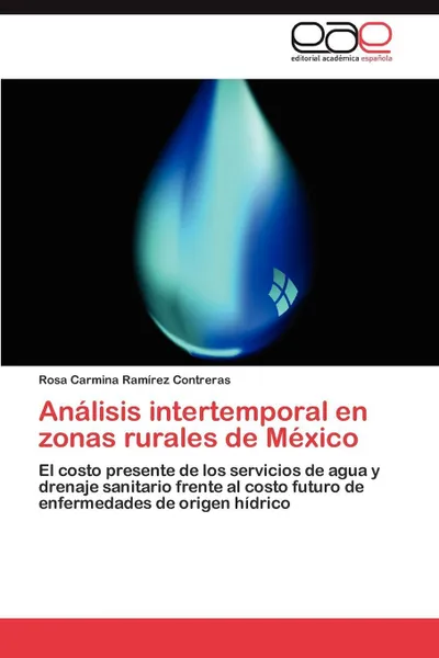 Обложка книги Analisis Intertemporal En Zonas Rurales de Mexico, Rosa Carmina Ram Rez Contreras, Rosa Carmina Ramirez Contreras