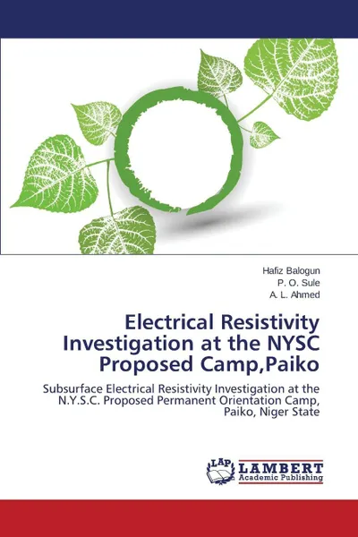 Обложка книги Electrical Resistivity Investigation at the NYSC Proposed Camp,Paiko, Balogun Hafiz, Sule P. O., Ahmed A. L.