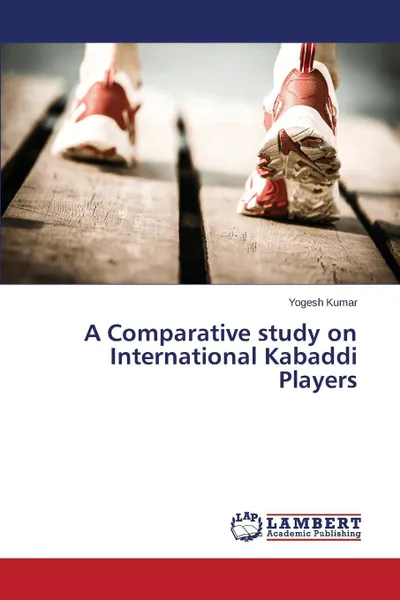 Обложка книги A Comparative study on International Kabaddi Players, Kumar Yogesh