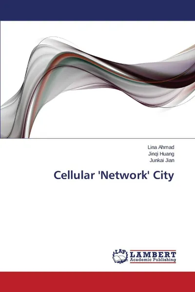 Обложка книги Cellular 'Network' City, Ahmad Lina, Huang Jinqi, Jian Junkai