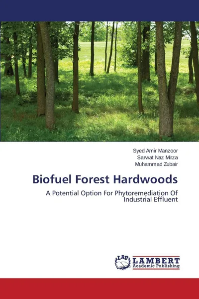 Обложка книги Biofuel Forest Hardwoods, Manzoor Syed Amir, Mirza Sarwat Naz, Zubair Muhammad