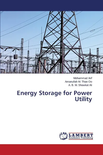 Обложка книги Energy Storage for Power Utility, Arif Mohammad, Than Oo Amanullah M., Ali A. B. M. Shawkat