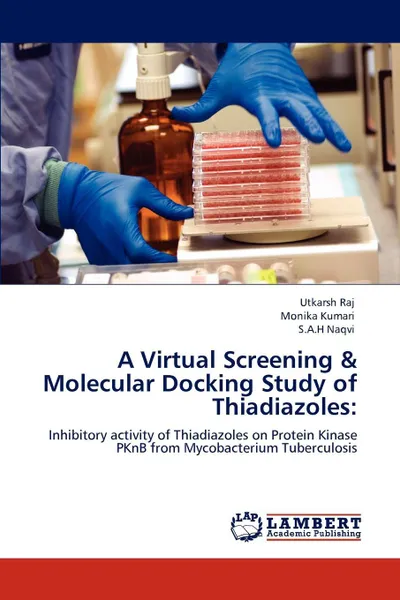 Обложка книги A Virtual Screening & Molecular Docking Study of Thiadiazoles, Utkarsh Raj, Monika Kumari, S.A.H Naqvi