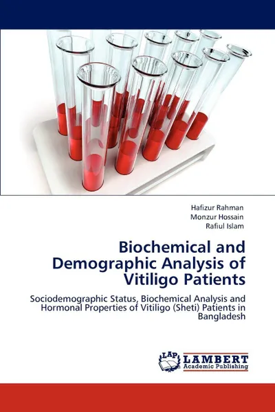 Обложка книги Biochemical and Demographic Analysis of Vitiligo Patients, Hafizur Rahman, Monzur Hossain, Rafiul Islam