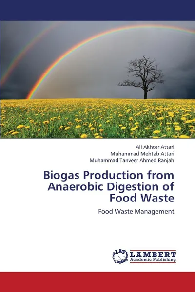 Обложка книги Biogas Production from Anaerobic Digestion of Food Waste, Akhter Attari Ali, Attari Muhammad Mehtab, Ranjah Muhammad Tanveer Ahmed