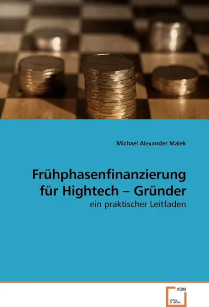 Обложка книги Fruhphasenfinanzierung fur Hightech - Grunder, Michael Alexander Malek