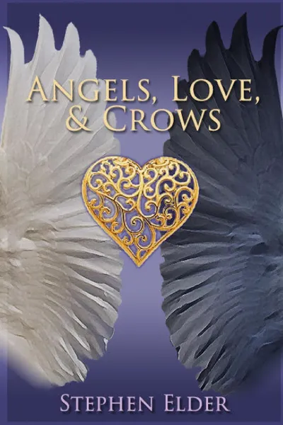 Обложка книги Angels, Love, & Crows, Stephen Elder