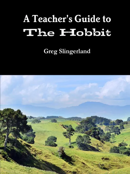 Обложка книги A Teachers Guide to The Hobbit, Greg Slingerland