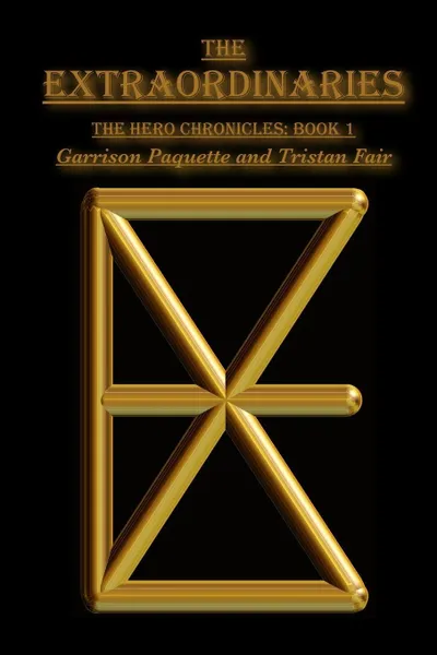 Обложка книги The Extraordinaries, Garrison Paquette, Tristan Fair