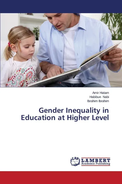 Обложка книги Gender Inequality in Education at Higher Level, Hatam Amir, Nabi Habibun, Ibrahim Ibrahim