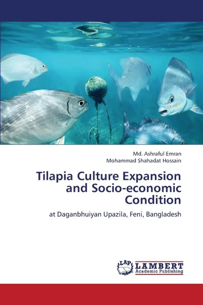 Обложка книги Tilapia Culture Expansion and Socio-economic Condition, Emran Md. Ashraful, Hossain Mohammad Shahadat
