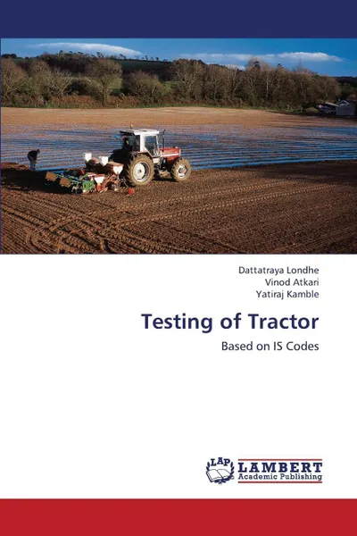 Обложка книги Testing of Tractor, Londhe Dattatraya, Atkari Vinod, Kamble Yatiraj