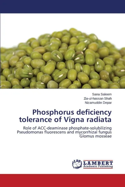 Обложка книги Phosphorus deficiency tolerance of Vigna radiata, Saleem Sana, Shah Zia-ul-hassan, Depar Nizamuddin