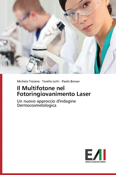 Обложка книги Il Multifotone nel Fotoringiovanimento Laser, Troiano Michela, Lotti Torello, Bonan Paolo