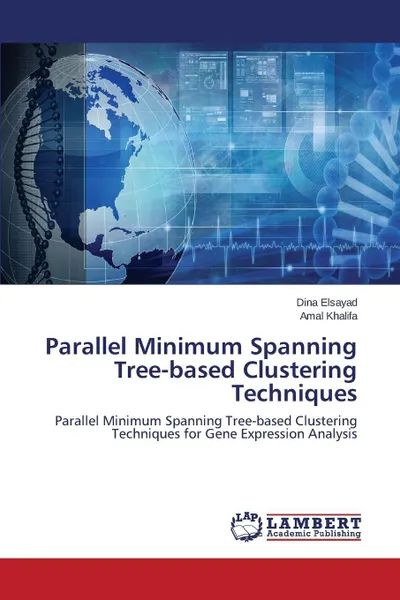 Обложка книги Parallel Minimum Spanning Tree-Based Clustering Techniques, Elsayad Dina, Khalifa Amal