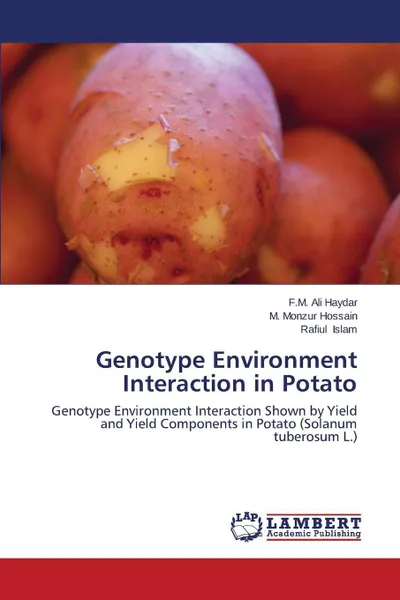 Обложка книги Genotype Environment Interaction in Potato, Haydar F. M. Ali, Hossain M. Monzur, Islam Rafiul