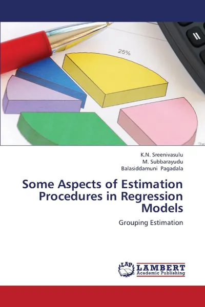 Обложка книги Some Aspects of Estimation Procedures in Regression Models, Sreenivasulu K. N., Subbarayudu M., Pagadala Balasiddamuni