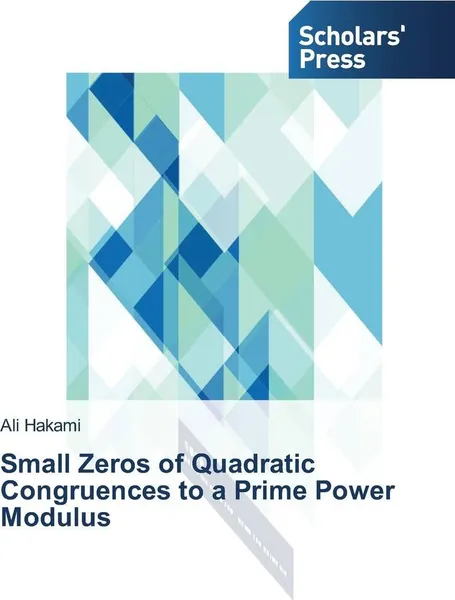 Обложка книги Small Zeros of Quadratic Congruences to a Prime Power Modulus, Hakami Ali