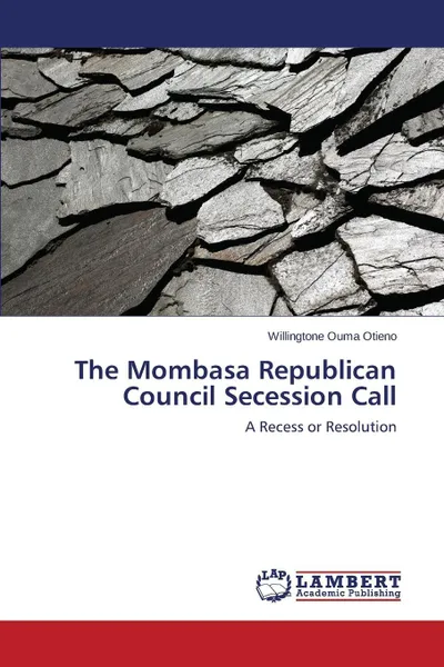 Обложка книги The Mombasa Republican Council Secession Call, Ouma Otieno Willingtone