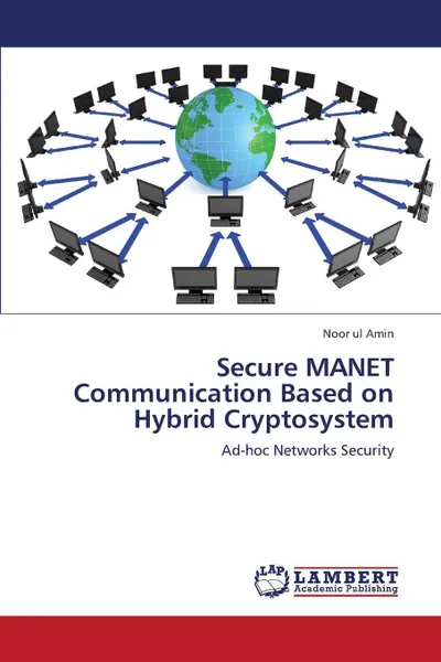 Обложка книги Secure Manet Communication Based on Hybrid Cryptosystem, Amin Noor Ul