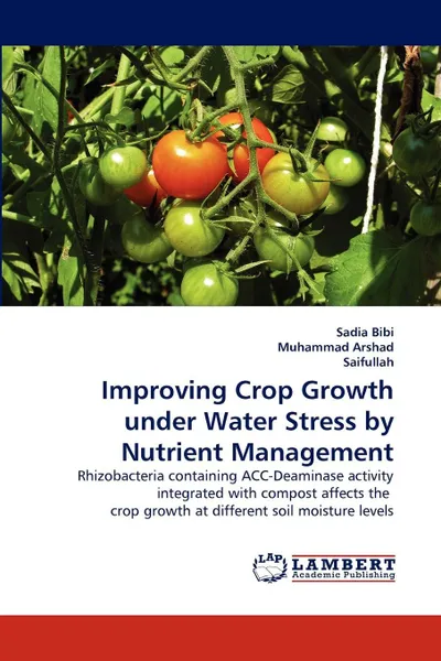 Обложка книги Improving Crop Growth under Water Stress by Nutrient Management, Sadia Bibi, Muhammad Arshad, . Saifullah