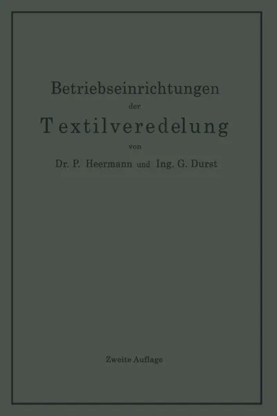 Обложка книги Betriebseinrichtungen der Textilveredelung, Paul Heermann, Gustav Durst