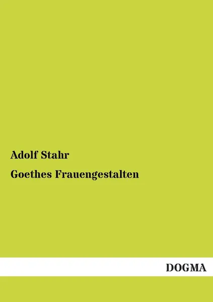 Обложка книги Goethes Frauengestalten, Adolf Stahr