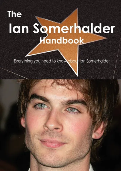 Обложка книги The Ian Somerhalder Handbook - Everything You Need to Know about Ian Somerhalder, Emily Smith