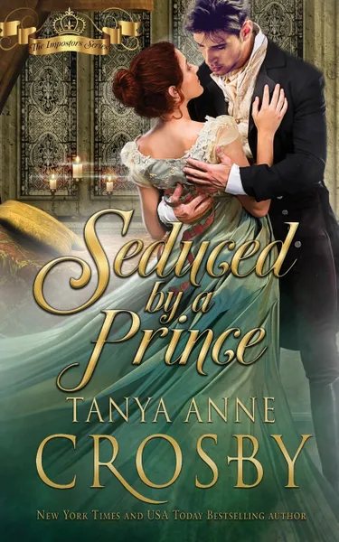 Обложка книги Seduced by a Prince, Tanya Anne Crosby