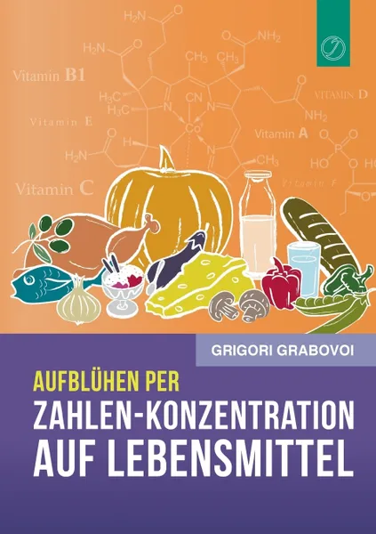 Обложка книги Aufbluhen per Zahlen-Konzentration auf Lebensmittel, Grigori Grabovoi