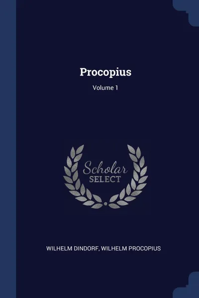 Обложка книги Procopius; Volume 1, Wilhelm Dindorf, Wilhelm Procopius