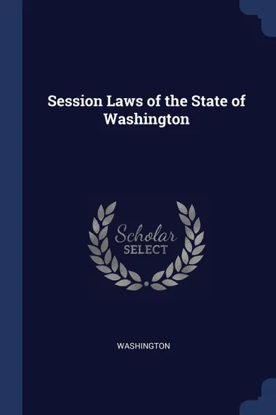 Обложка книги Session Laws of the State of Washington, Washington