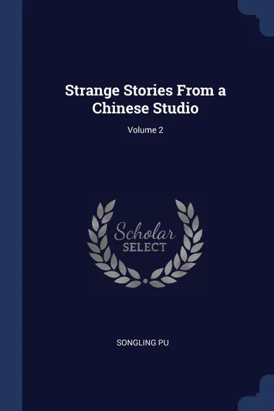 Обложка книги Strange Stories From a Chinese Studio; Volume 2, Songling Pu