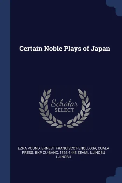 Обложка книги Certain Noble Plays of Japan, Ezra Pound, Ernest Francisco Fenollosa, Cuala Press. bkp CU-BANC