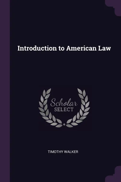 Обложка книги Introduction to American Law, Timothy Walker