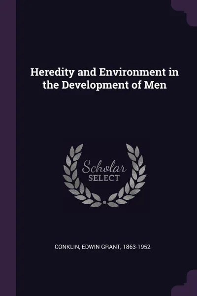 Обложка книги Heredity and Environment in the Development of Men, Edwin Grant Conklin