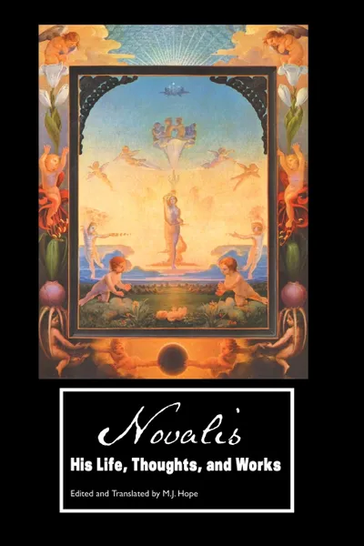 Обложка книги NOVALIS. HIS LIFE, THOUGHTS AND WORKS, Novalis
