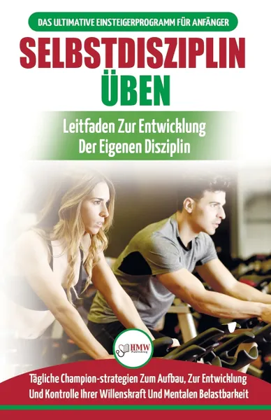 Обложка книги Selbstdisziplin Uben. Entwickeln Von Ubungsdisziplin Fur Das Leben - 30 Tagliche Championstrategien Zur Entwicklung Der Mentalen Belastbarkeit (Bucher In Deutsch / Self-discipline To Exercise German Book), Freddie Masterson, Anne M