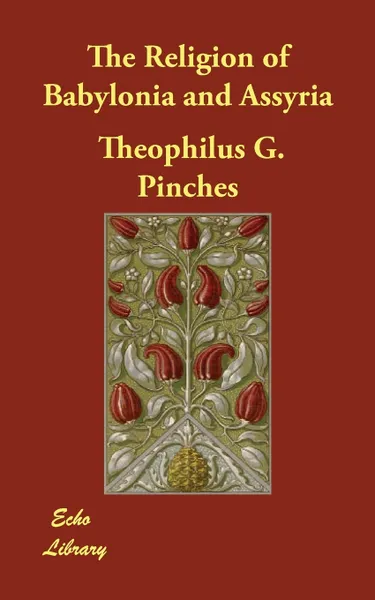 Обложка книги The Religion of Babylonia and Assyria, Theophilus G. Pinches