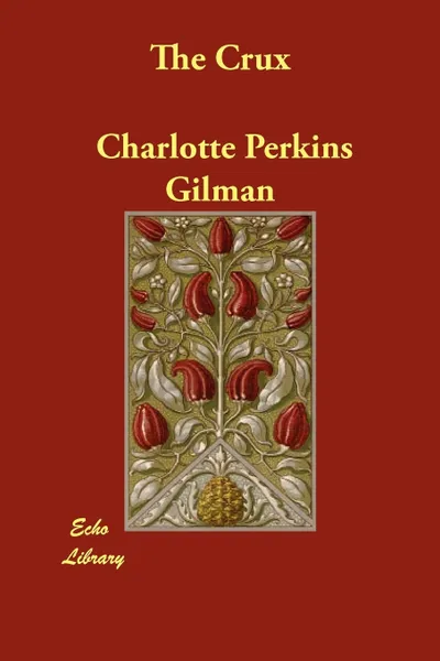 Обложка книги The Crux, Charlotte Perkins Gilman