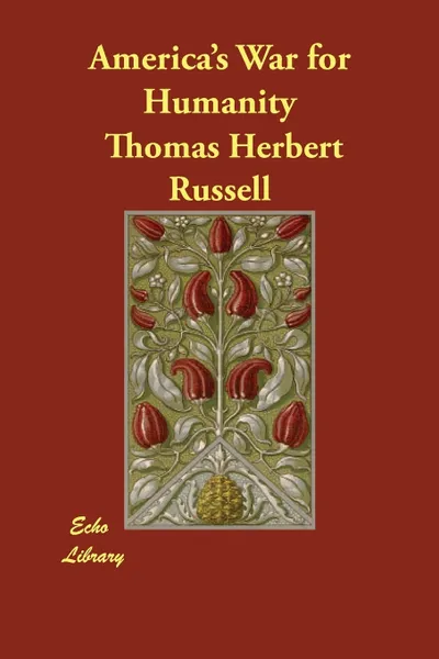 Обложка книги America's War for Humanity, Thomas Herbert Russell